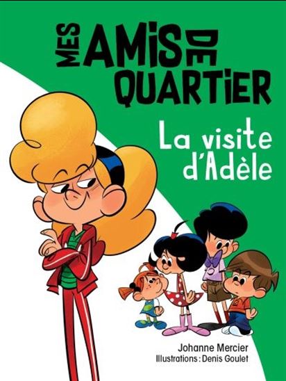 MERCIER, J. T6 La Visite d'Adèle Mes amis de quartier FOU LIRE 9782895913986