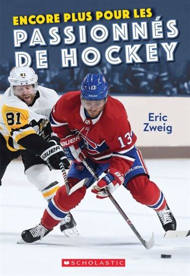 ZWEIG, Eric : Encore plus pour les passionnés de hockey SCHOLASTIC 9781443146944