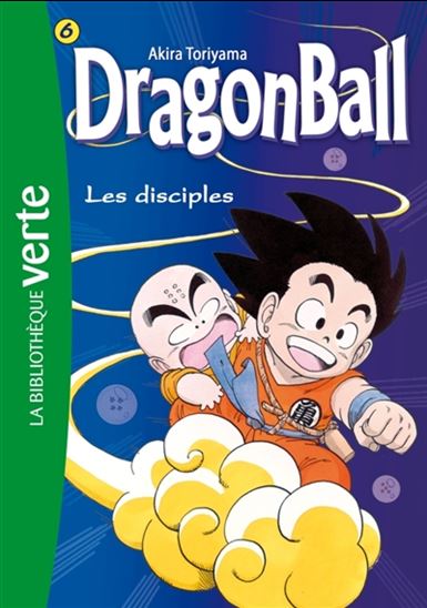 TORIYAMA T6 Les Disciples Dragon Ball Bibli Verte 9782017097747