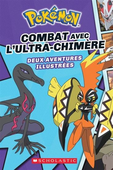 Pokémon : Combat avec l'Ultra-Chimère T1 SCHOLASTIC 9781443177993