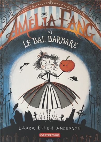 ANDERSON, L : Amélia Fang et le bal barbare T1 CASTERMAN 9782203157996
