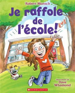 MUNSCH WHAMOND : Je raffole de l'école SCHOLASTIC 9781443182041