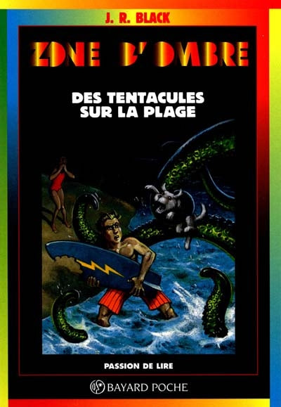 BLACK, J. R. Zone d'ombre T115 Des tentacules sur la plage BAYARD 9782227738317