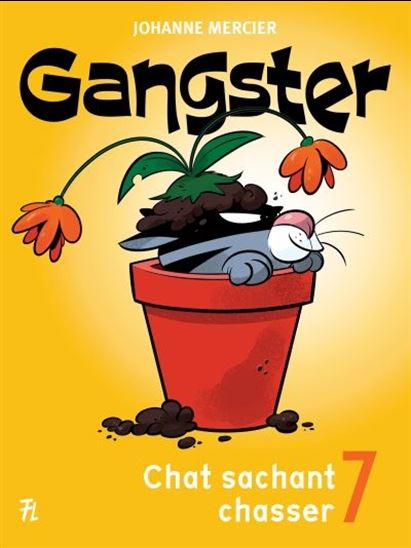 MERCIER, J. T7 Gangster: Chat sachant chasser 9782895914044