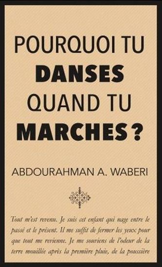 A. WABERI, A : Pourquoi tu danses quand tu marches ? MÉMOIRE 9782897126858