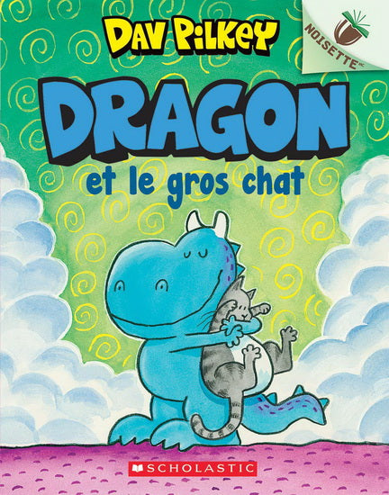 PILKEY, Dav: T1 Dragon et le gros chat, Noisette SCHOLASTIC 9781443180672