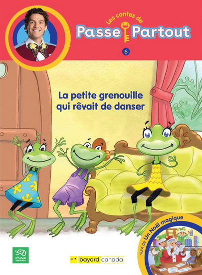 T6 La petite grenouille qui rêvait de danser Les contes de Passe-Partout BAYARD 9782897702908