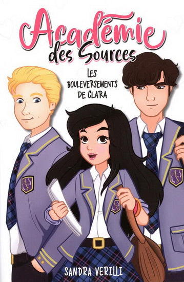 VERILLI, Sandra : Académie des Sources T1 Les Bouleversements de Clara BOOMERANG 9782897094263