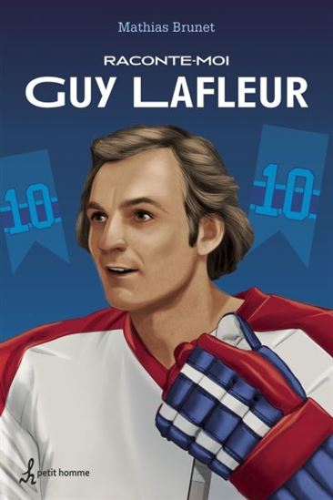 BRUNET, Mathias : T43 Raconte-moi: Guy Lafleur 9782897542146