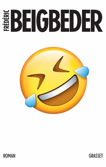 BEIGBEDER, Frédéric : L'Homme qui pleure de rire GRASSSET 9782246819233