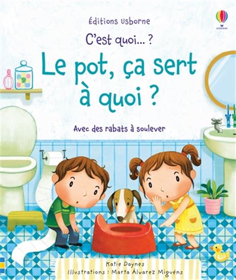 C'est quoi...? Le pot, ça sert à quoi? USBORNE 9781474971973