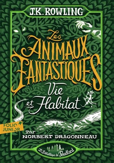 ROWLING, J.K : Les animaux fantastiques, Vie et habitat FOLIO 9782075128582