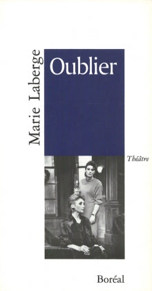 LABERGE, Marie : Oublier BORÉAL 9782890525498
