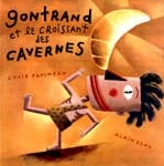 PAPINEAU RENO : Gontrand et le croissant des cavernes, DOMINIQUE et CIE 9782895120544