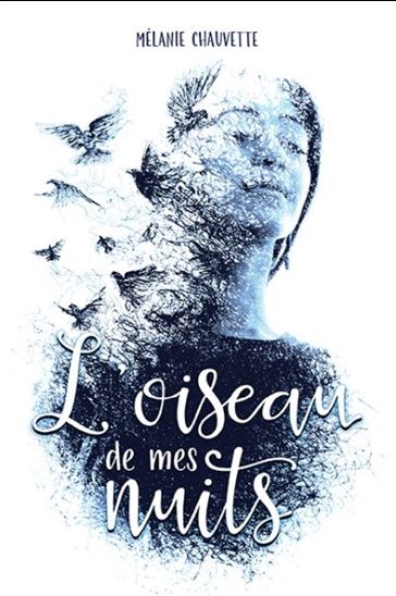 CHAUVETTE, Mélanie : L'Oiseau de mes nuits BOOMERANG 9782897094348