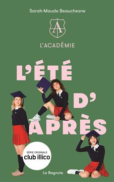 BEAUCHESNE, Sarah-Maude : L'Académie T2 L'Été d'après BAGNOLE 9782897142902