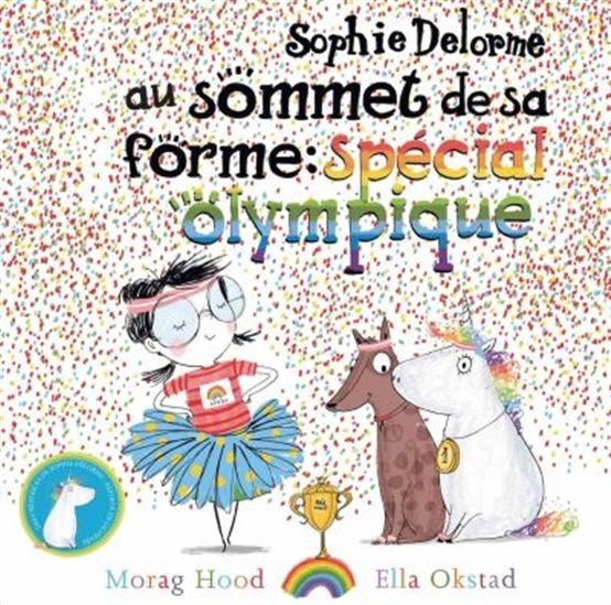 HOOD OKSTAD, Sophie Delorme : au sommet de sa forme, spécial olympique, LES MALINS 9782898101281