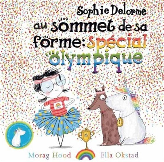 HOOD OKSTAD, Sophie Delorme : au sommet de sa forme, spécial olympique, LES MALINS 9782898101281