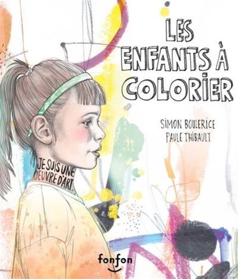 BOULERICE THIBAULT : Les Enfants à colorier FONFON 9782924984338