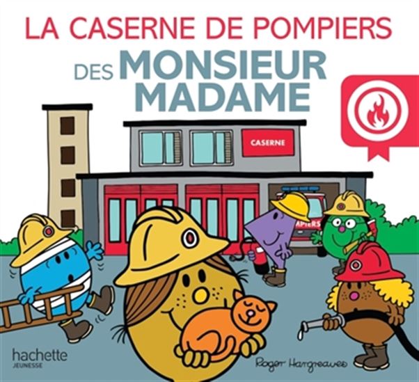 HARGREAVES, Roger: La Caserne de pompiers des Monsieur Madame 9782012102187