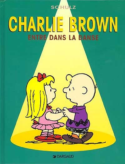 SCHULZ, Charles: Charlie Brown entre dans la danse DARGAUD 9782205047967