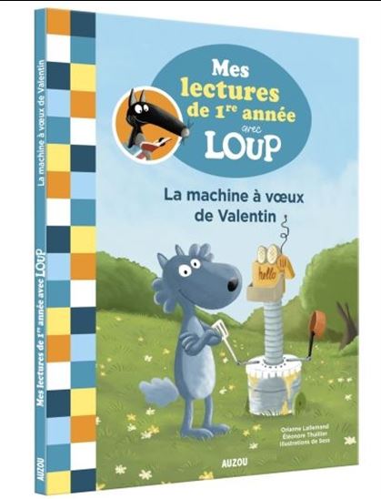 LALLEMAND La machine à voeux de Valentin Mes lectures de 1 année avec Loup N2 AUZOU 9782733887356