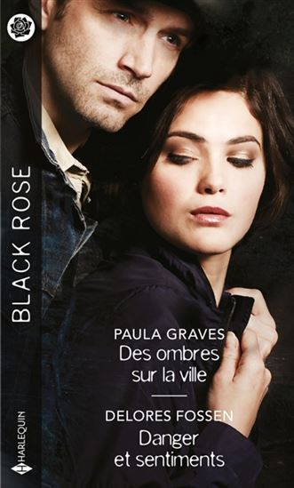 GRAVES FOSSEN : 591 Des ombres sur la ville / Danger et sentiments, Black Rose HARLEQUIN 9782280444958