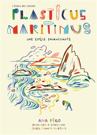 PÊGO MARTINS : Plasticus maritimus, une espèce envahissante ÉCOLE DES LOISIRS 9782211304504