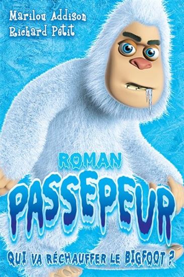 ADDISON PETIT: Passepeur : Qui va réchauffer Bigfoot ? 9782897094270