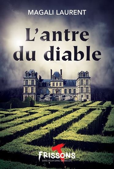 LAURENT, Magali : L'Antre du diable, Frissons Terreur rouge HÉRITAGE 9782898121395
