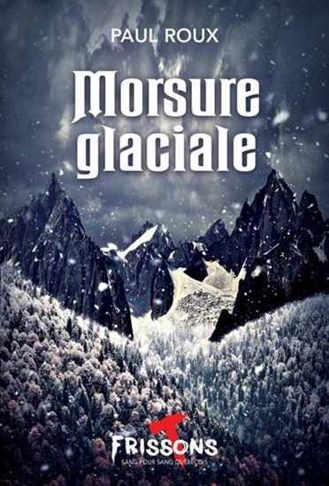 ROUX, Paul : Morsure glaciale, Frissons Terreur rouge HÉRITAGE 9782898121272