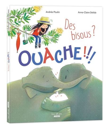 POULIN DELISLE : Des bisous? Ouache!!! AUZOU 9782898240041