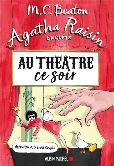 BEATON, M. C. :  Agatha Raisin enquête T25 Au théâtre ce soir ALBIN 9782226444219