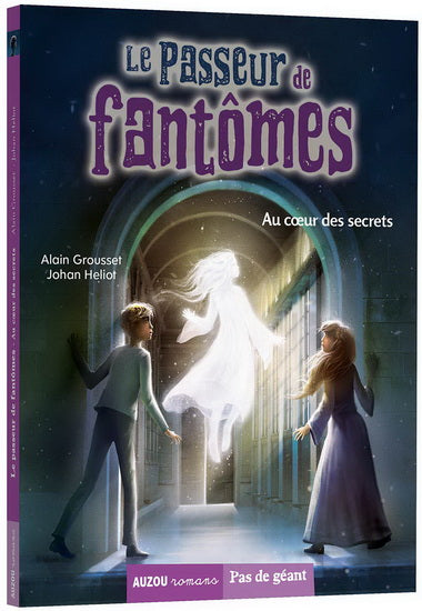 GROUSSET T4 Passeur de fantômes Au coeur des secrets AUZOU Pas de géant 9782733885949
