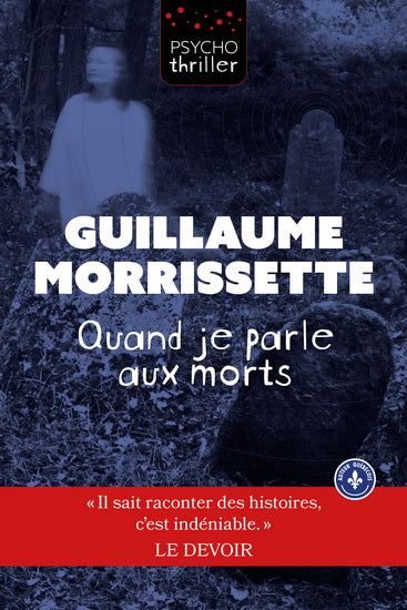MORRISSETTE, Guillaume : Quand je parle aux morts GUY SAINT-JEAN 9782897589691