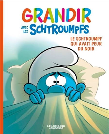 Grandir avec les Schtroumpfs T1 Le Schtroumpf qui avait peur du noir LOMBARD 9782390570004
