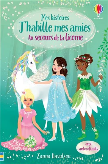 DAVIDSON, Zanna : J'habille mes amies, Le Sauvetage de la licorne, USBORNE 9781474987479