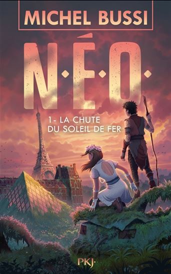 BUSSI, Michel : NÉO, T1 La chute du soleil de fer PKJ 9782266306218
