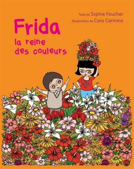 FAUCHER CARMINA : Frida la reine des couleurs ÉDITO 9782924959367