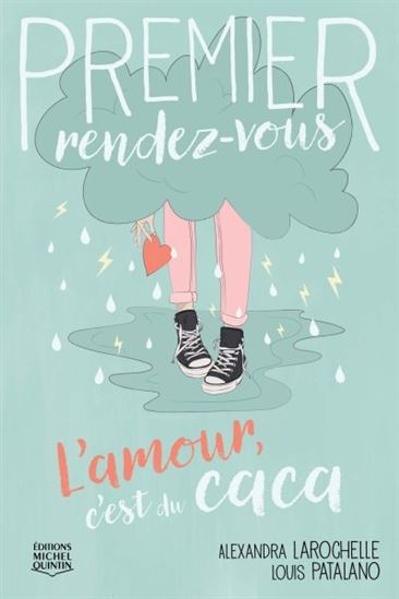 LAROCHELLE, Alexandra : Premier rendez-vous T2 L'amour, c'est du caca MICHEL QUINTIN 9782897625146