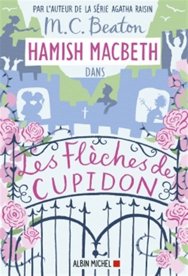 BEATON, M. C. :  Hamish Macbeth T8 Les flèches de Cupidon ALBIN 9782226444615