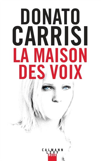 CARRISI, Donato : La Maison des voix CALMANN-LÉVY 9782702180334