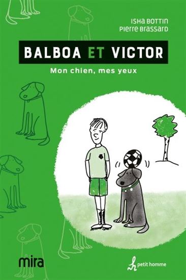 BOTTIN BRASSARD : Balboa et Victor : mon chien, mes yeux PETIT HOMME 9782897542405