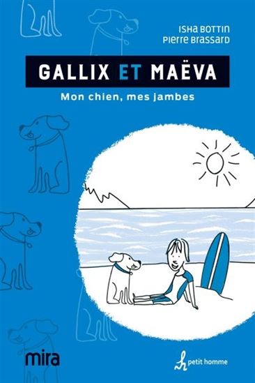 BOTTIN BRASSARD : Gallix et Maëva : mon chien, mes jambes PETIT HOMME 9782897542429