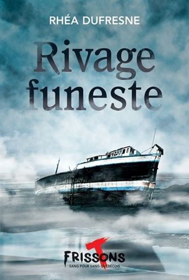DUFRESNE, Rhéa : Rivage funeste, Frissons Terreur rouge HÉRITAGE 9782898121159
