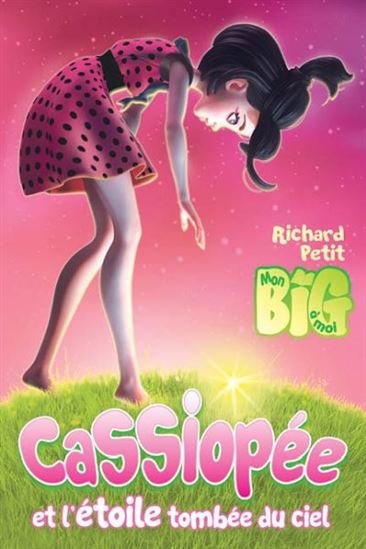 PETIT, Richard : Cassiopée et l'étoile tombée du ciel, Mon Big ANDARA 9782897463441