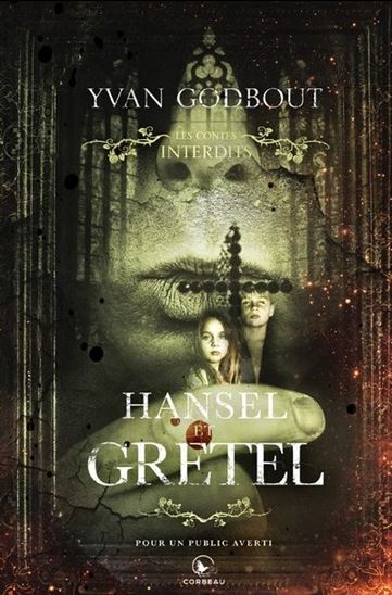 GODBOUT, Yvan : Hansel et Gretel CORBEAU 9782898190667