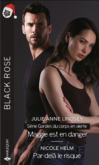 LINDSEY HELM : 610 Maggie est en danger / Par-delà le risque, Black Rose HARLEQUIN 9782280447645