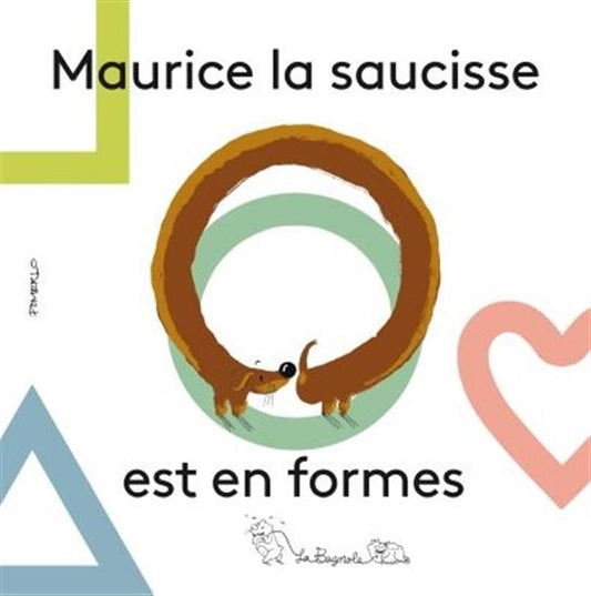 POMERLO : Maurice la saucisse est en formes, BAGNOLE 9782897144234