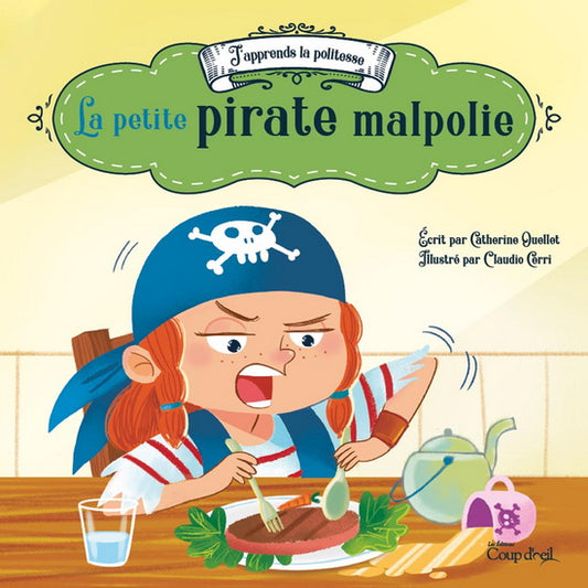 OUELLET CERRI : J'apprend la politesse, La Petite pirate malpolie COUP D'OEIL 9782897688196